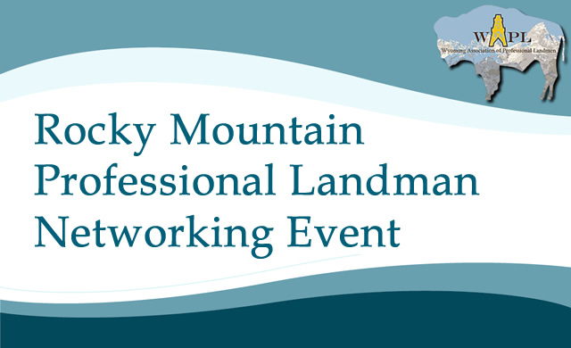 Rocky Mountain Professional Landman Networking Reception and Student Club Raffle
